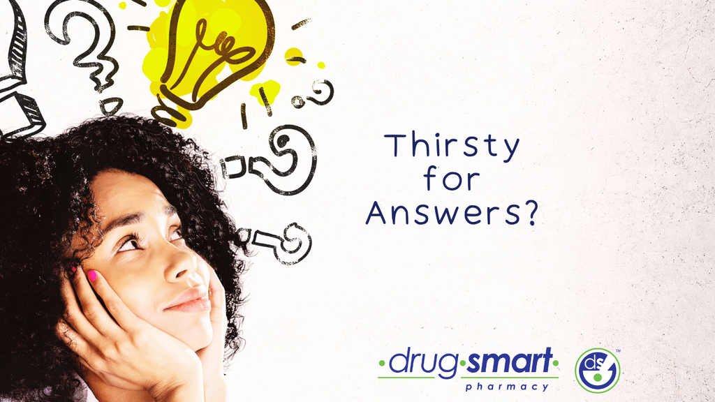 Thirsty for Answers? How much water is enough? - DrugSmart Pharmacy